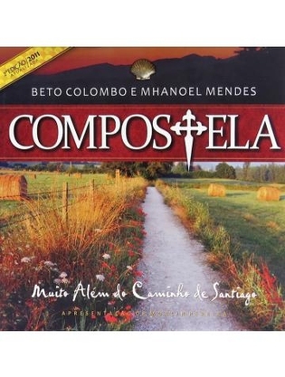 Compostela – Muito Além do Caminho de Santiago